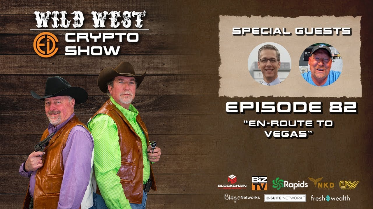 Wild West Crypto Show Episode 82 | En-route to Vegas