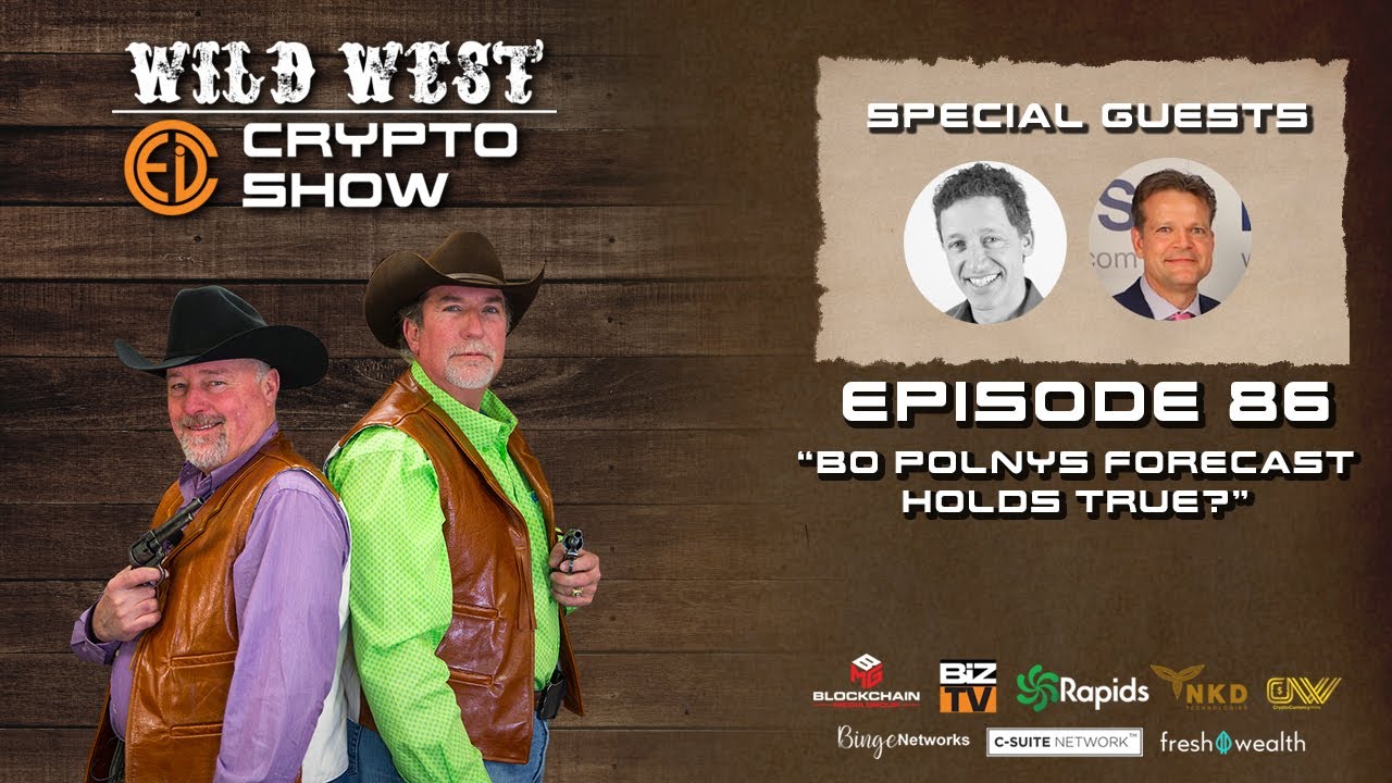 Wild West Crypto Show Episode 86 | Bo Polny’s Forecast Holds True?