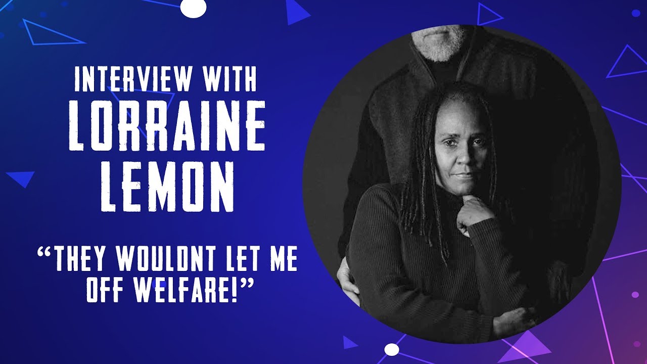 Lorraine Lemon: They Wouldn’t Let Me Off Welfare